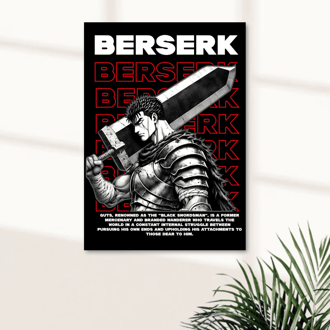 BERSERK GUTS || ANIME POSTERS || BERSERK #5